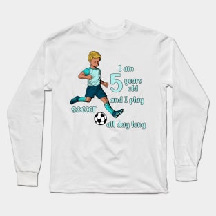 Boy kicks the ball - I am 5 years old Long Sleeve T-Shirt